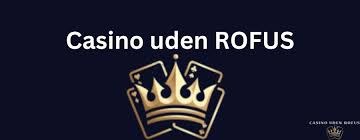 Online Casino Uden Om Rufus Find Dine Favoritter