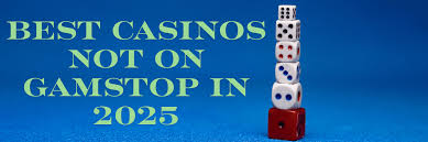 Discover the Best Casinos Non on Gamstop for an Uninterrupted Gaming Experience