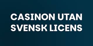 Spela Casino Utan Svensk Licens En Guide till Alternativa Casinon 1998375348