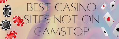 Top Casino Sites Not Registered with GamStop -2022234276
