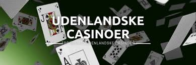 Udenlandske Casinoer En Guide til Online Spil 433572379